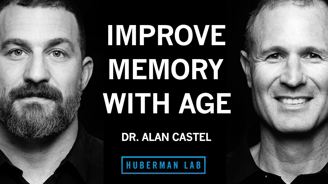 How to Improve Your Memory & Cognitive Function at Any Age | Dr. Alan Castel — Andrew Huberman