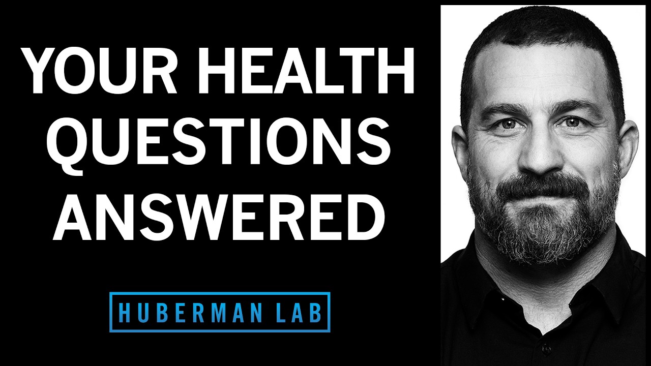 Your Top Health Questions Answered — Andrew Huberman