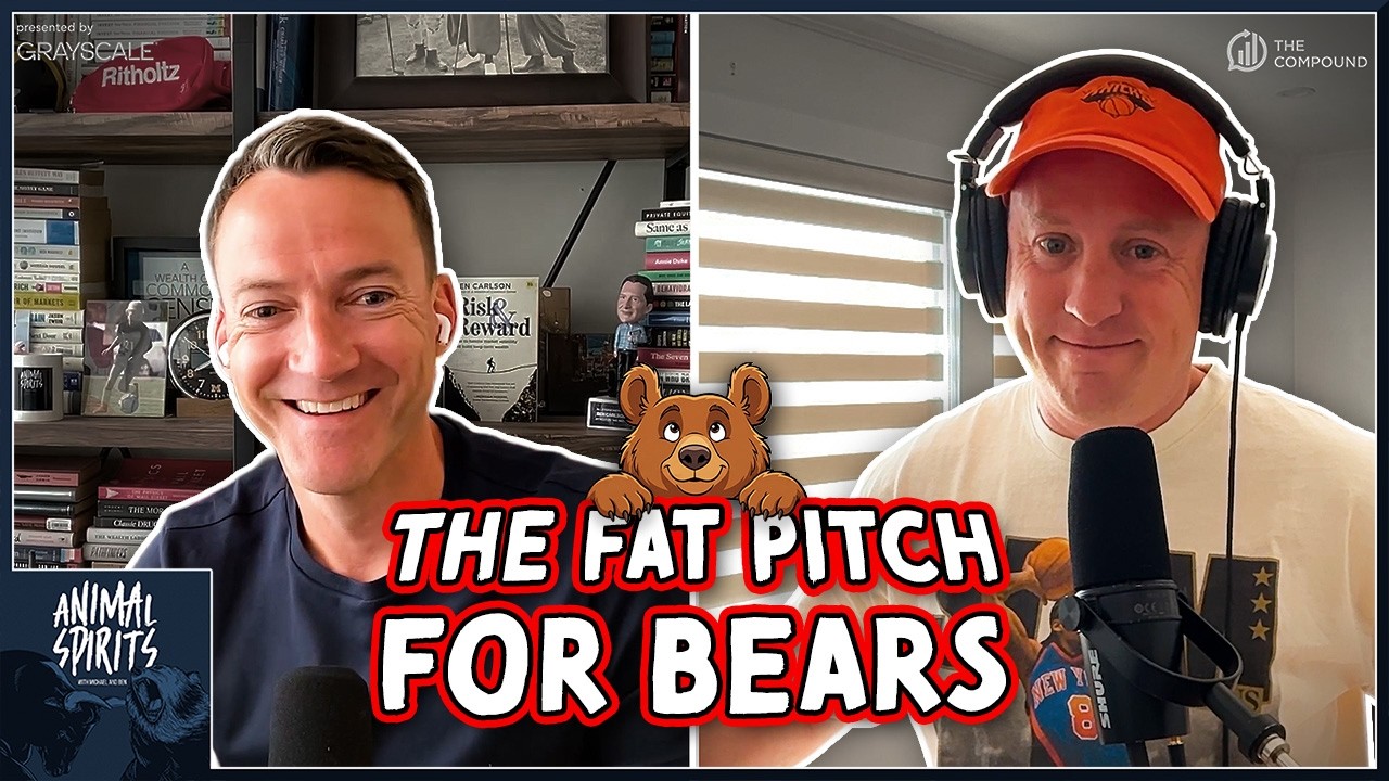 The Fat Pitch For Bears | Animal Spirits 465 — The Compound
