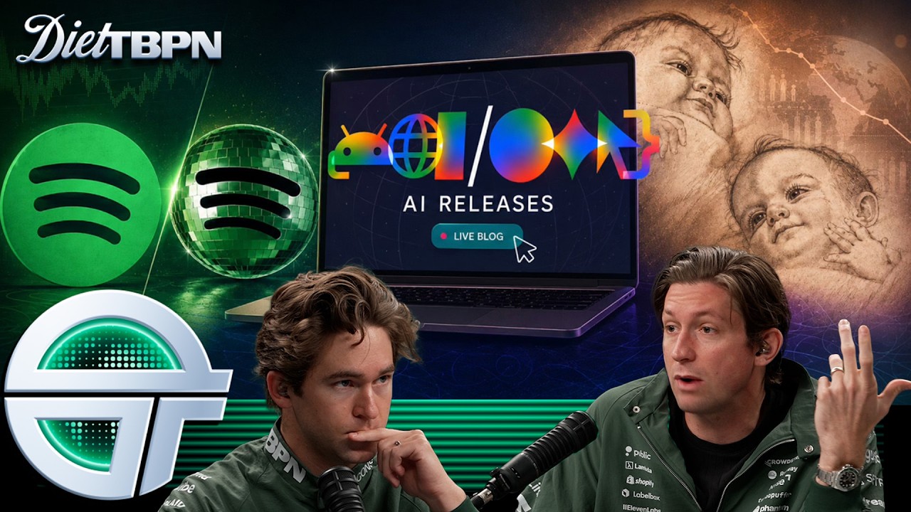 Google I/O, Fertility Decline, Spotify Logo Drama | Diet TBPN — TBPN