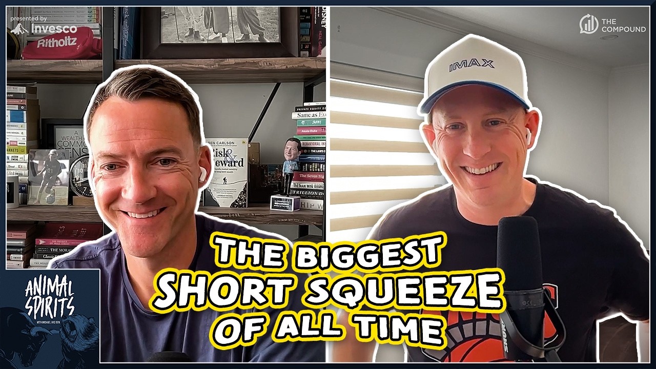 The Biggest Short Squeeze of All Time | Animal Spirits 467 — The Compound