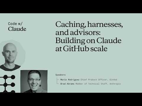 Caching, harnesses, and advisors: Building on Claude at GitHub scale — Claude