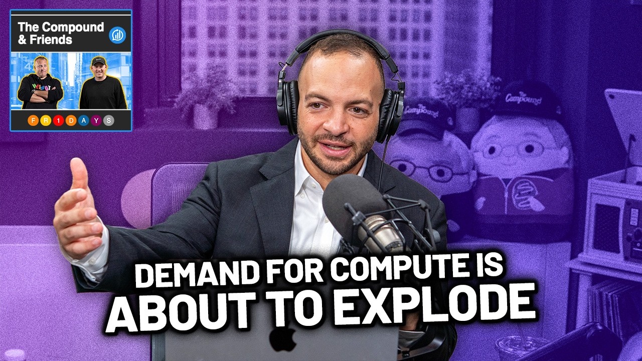 Why Demand for Compute Is About to Explode | TCAF 253 — The Compound