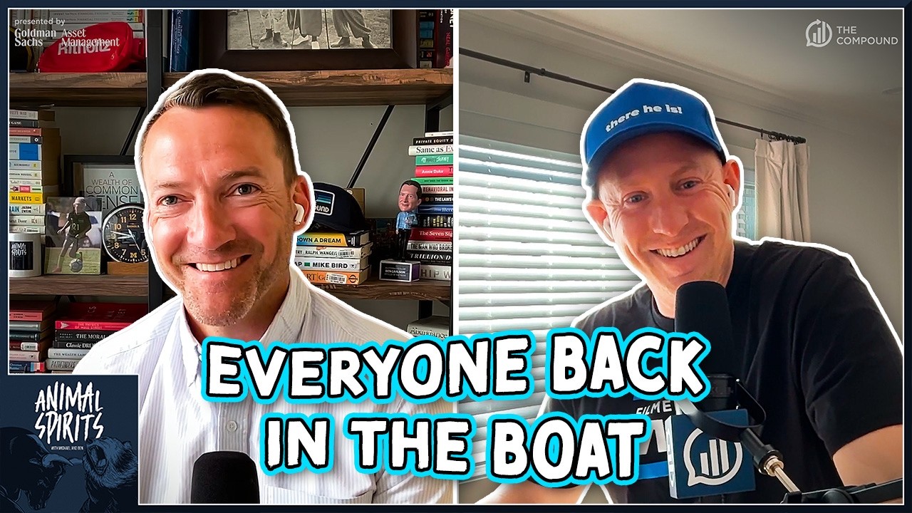 Everyone Back in the Boat | Animal Spirits 460 — The Compound