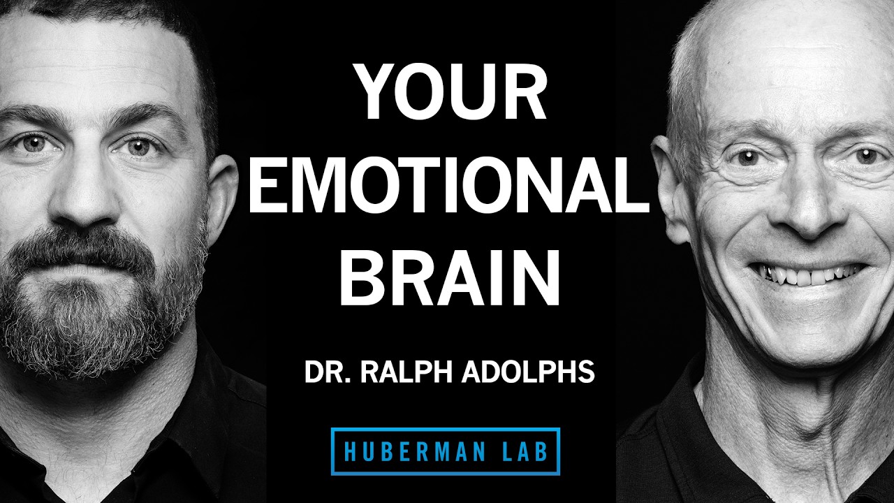 Neuroscience of Emotions & Tools for Improving Emotion Regulation | Dr. Ralph Adolphs — Andrew Huberman