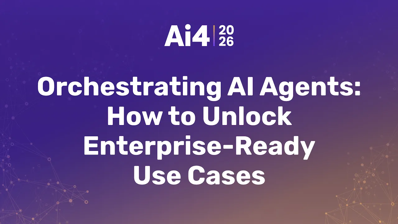Orchestrating AI Agents: How to Unlock Enterprise-Ready Use Cases — Ai4