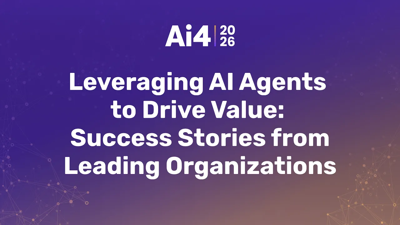 Leveraging AI Agents to Drive Value: Success Stories from Leading Organizations — Ai4