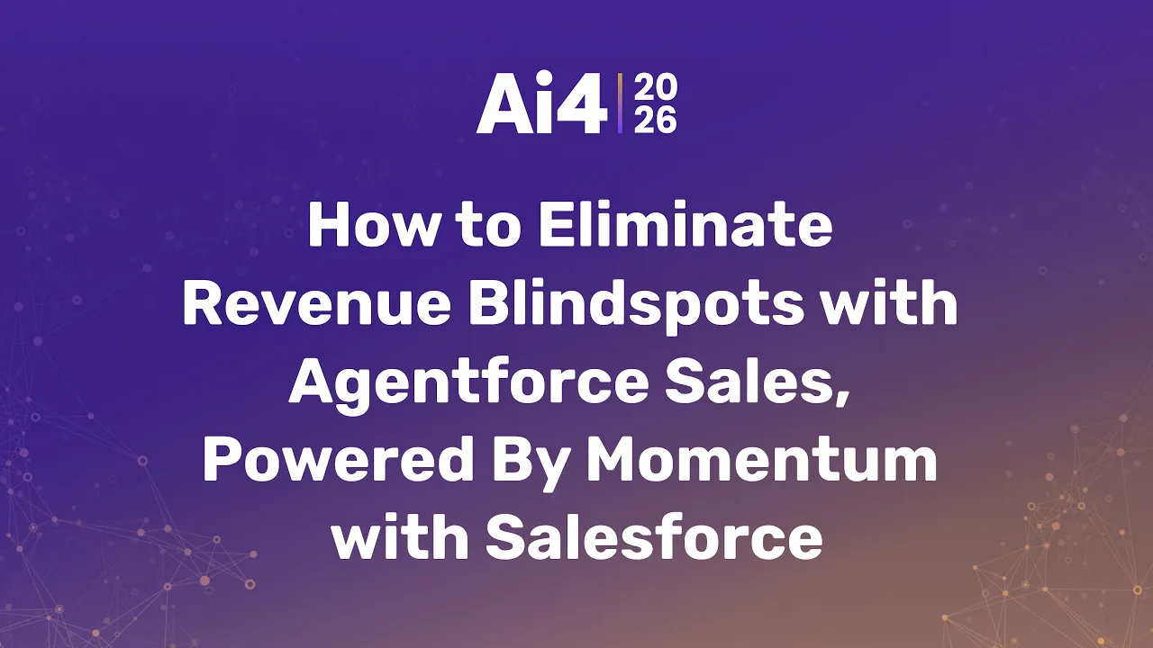 How to Eliminate Revenue Blindspots with Agentforce Sales, Powered By Momentum with Salesforce — Ai4