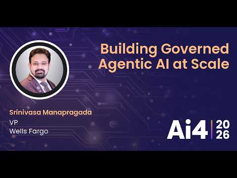 Building Governed Agentic AI at Scale With Wells Fargo — Ai4