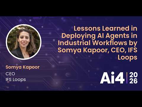 Lessons Learned in Deploying AI Agents in Industrial Workflows by  Somya Kapoor, CEO, IFS Loops — Ai4