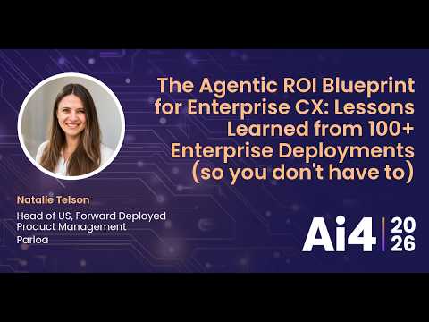 The Agentic ROI Blueprint for Enterprise CX:  Lessons Learned from 100+ Enterprise Deployments — Ai4