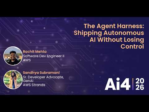 The Agent Harness: Shipping Autonomous AI Without Losing Control with AWS — Ai4