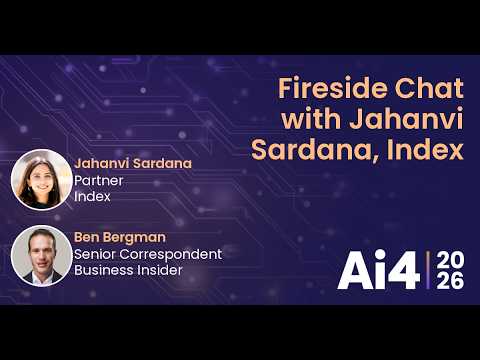 Fireside Chat with Jahanvi Sardana, Index and Ben Bergman, Business Insider — Ai4