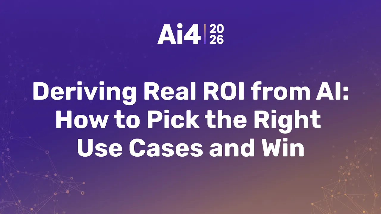Deriving Real ROI from AI: How to Pick the Right Use Cases and Win — Ai4