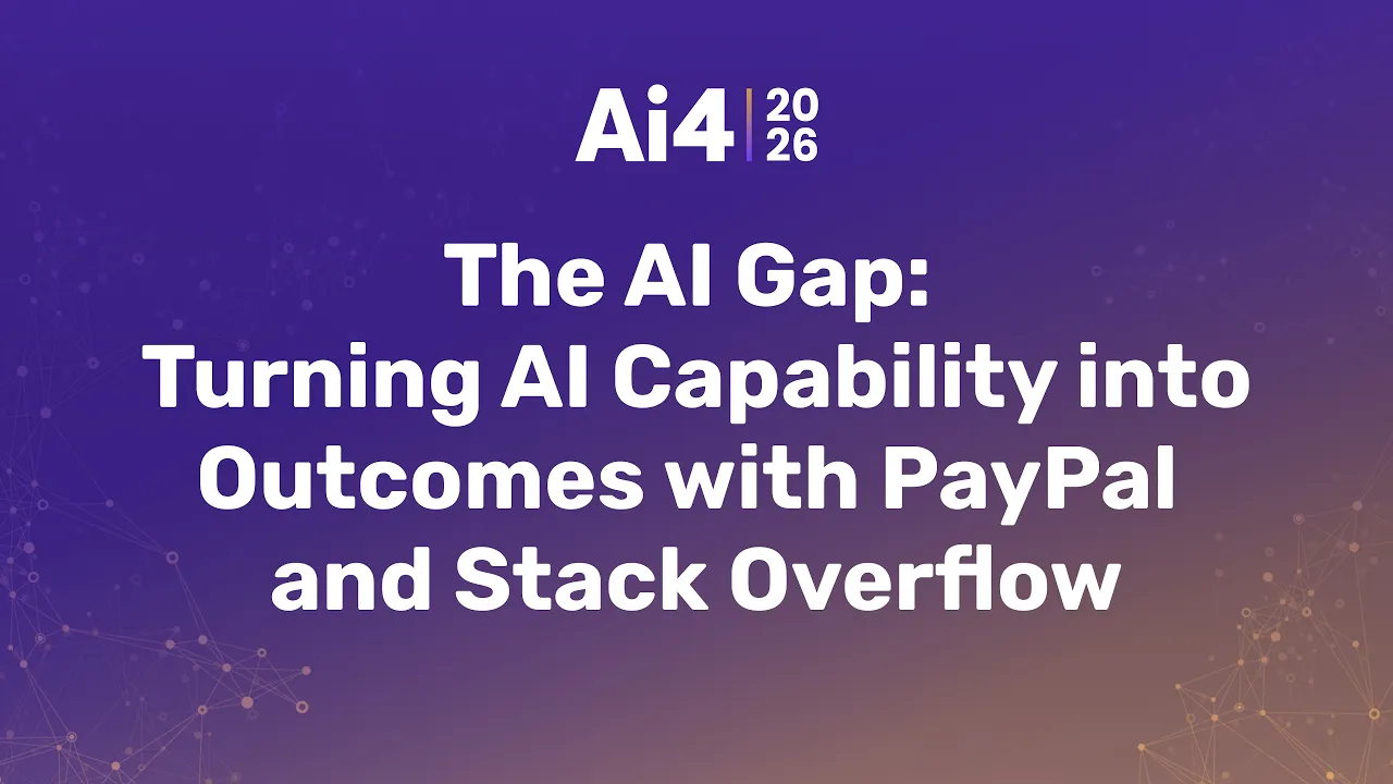 The AI Gap: Turning AI Capability into Outcomes with PayPal and Stack Overflow — Ai4