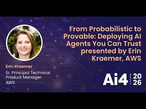 From Probabilistic to Provable: Deploying AI Agents You Can Trust presented by Erin Kraemer, AWS — Ai4