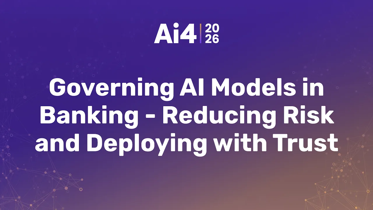 Governing AI Models in Banking - Reducing Risk and Deploying with Trust — Ai4