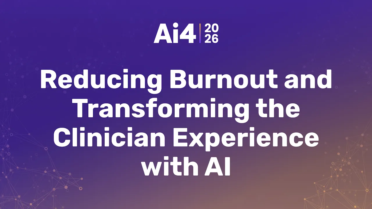 Reducing Burnout and Transforming the Clinician Experience with AI — Ai4