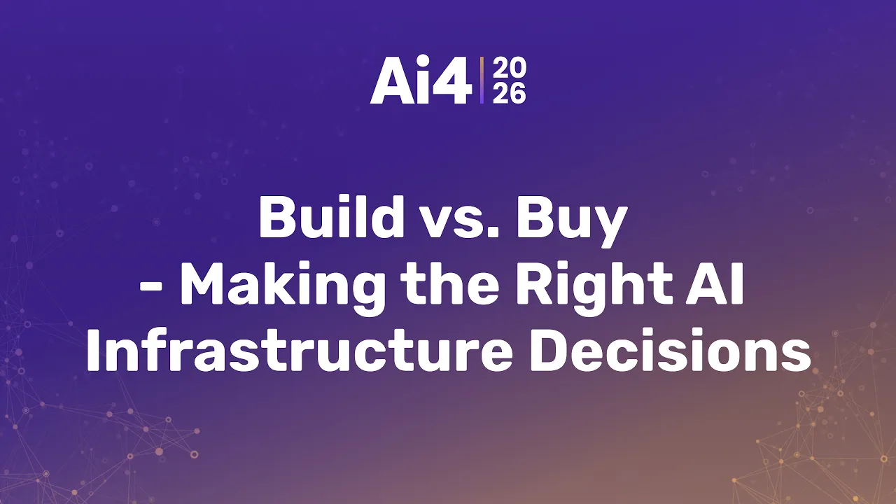 Build vs. Buy - Making the Right AI Infrastructure Decisions — Ai4