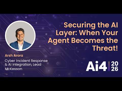 Securing the AI Layer: When Your Agent Becomes the Threat! With McKesson — Ai4