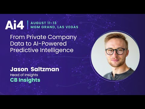From Private Company Data to AI-Powered Predictive Intelligence by Jason Saltzman, CB Insights — Ai4