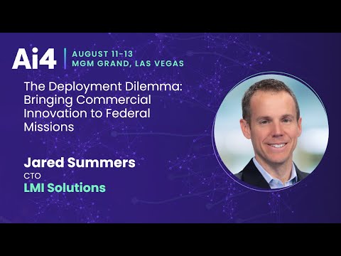 The Deployment Dilemma: Bringing Commercial Innovation to Federal Missions With LMI — Ai4