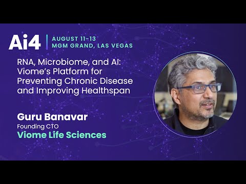 RNA, Microbiome, and AI: Viome’s Platform for Preventing Chronic Disease and Improving Healthspan — Ai4