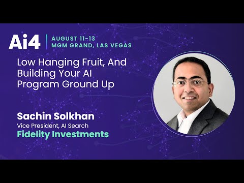 Low Hanging Fruit, and Building Your AI Program Ground Up With Fidelity Investments — Ai4