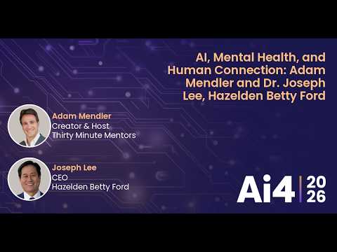AI, Mental Health, and Human Connection: Adam Mendler and Dr. Joseph Lee, Hazelden Betty Ford — Ai4