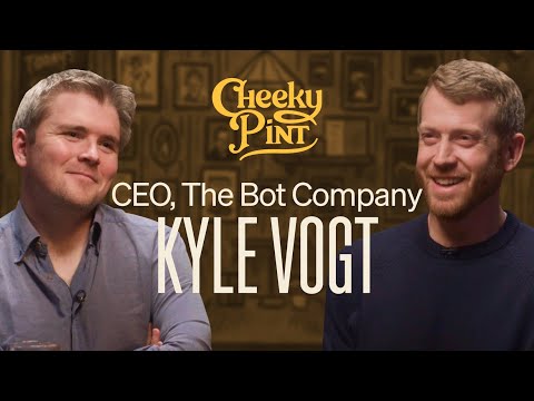 A Cheeky Pint with Kyle Vogt, cofounder of Twitch, Cruise, and The Bot Company — Stripe