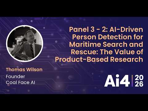 Panel 3 - 2: AI-Driven Person Detection for Maritime Search and Rescue: The Value of Product-Based — Ai4