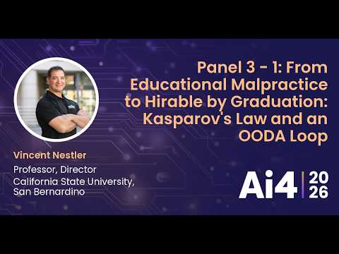Panel 3 - 1: From Educational Malpractice to Hirable by Graduation: Kasparov's Law and an OODA Loop — Ai4