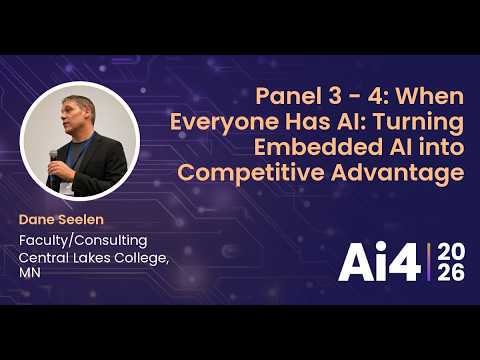 Panel 3 - 4: When Everyone Has AI: Turning Embedded AI into Competitive Advantage — Ai4