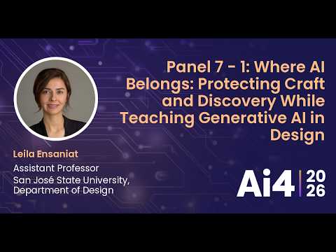 Panel 7 - 1: Where AI Belongs: Protecting Craft and Discovery While Teaching Generative AI in Design — Ai4