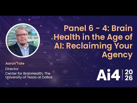 Panel 6 - 4: Brain Health in the Age of AI: Reclaiming Your Agency — Ai4