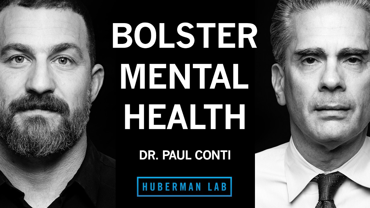 Tools to Bolster Your Mental Health & Confidence | Dr. Paul Conti — Andrew Huberman