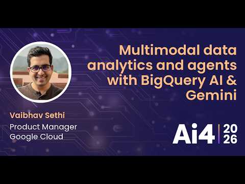 Transforming Multimodal Data into Enterprise AI Agents with BigQuery and Gemini [HANDS ON; LAPTOP — Ai4