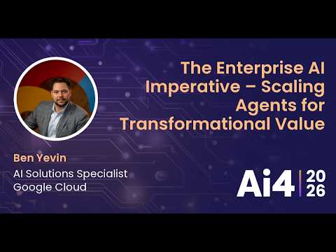 The Enterprise AI Imperative - Scaling Agents for Transformational Value With Google Cloud — Ai4