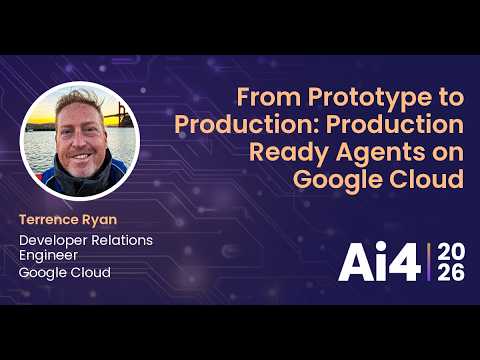 From Prototype to Production: Production Ready Agents on Google Cloud — Ai4
