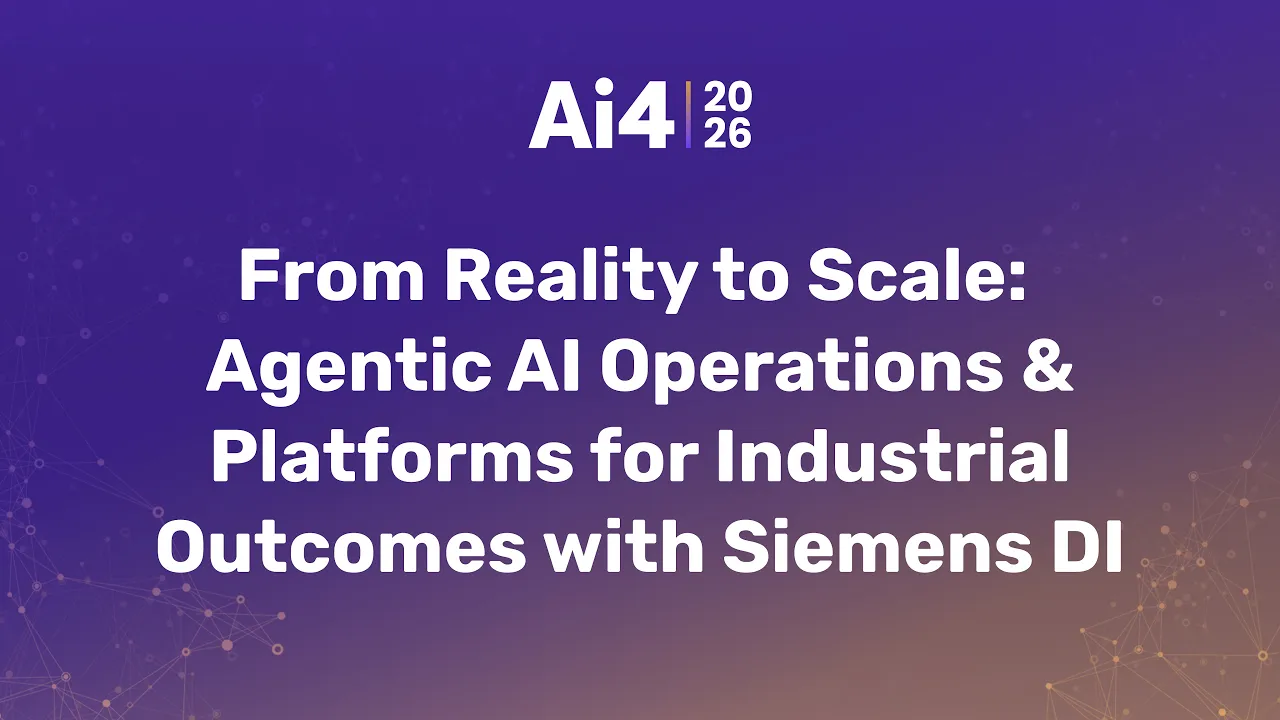 From Reality to Scale: Agentic AI Operations & Platforms for Industrial Outcomes with Siemens  DI — Ai4