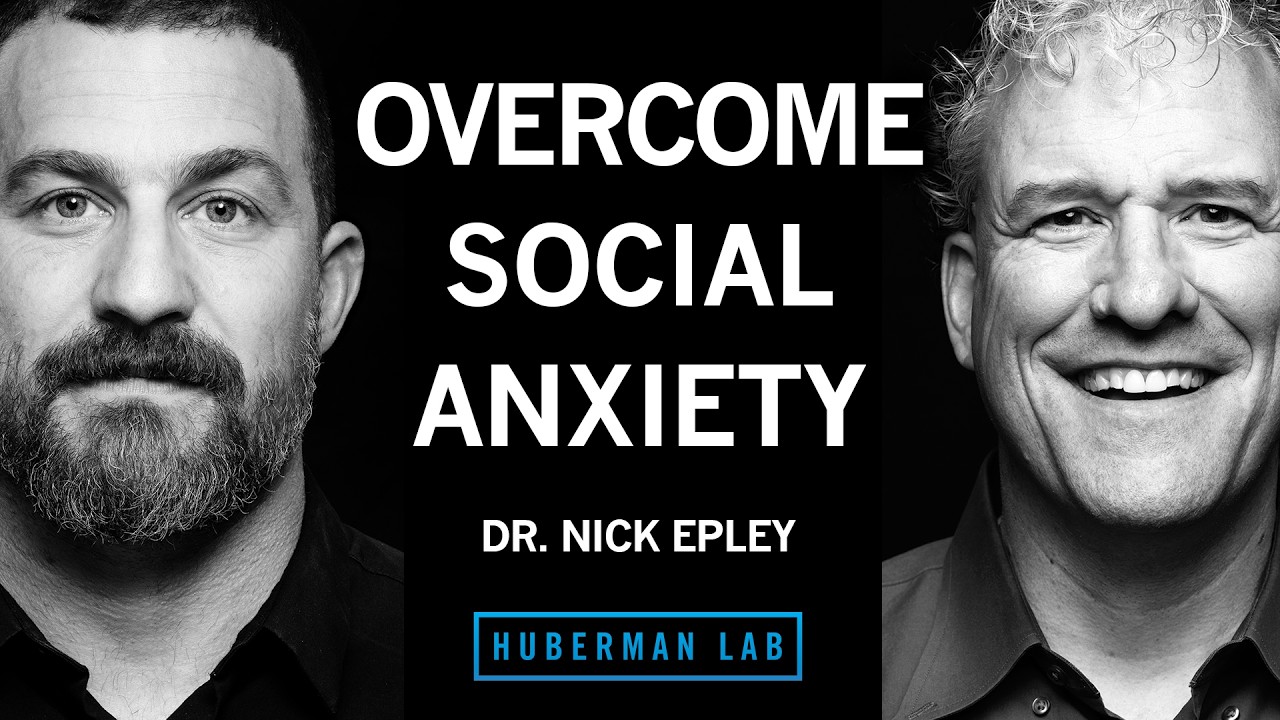How to Overcome Social Anxiety | Dr. Nick Epley — Andrew Huberman