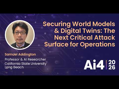 Securing World Models & Digital Twins: The Next Critical Attack Surface for Operations — Ai4