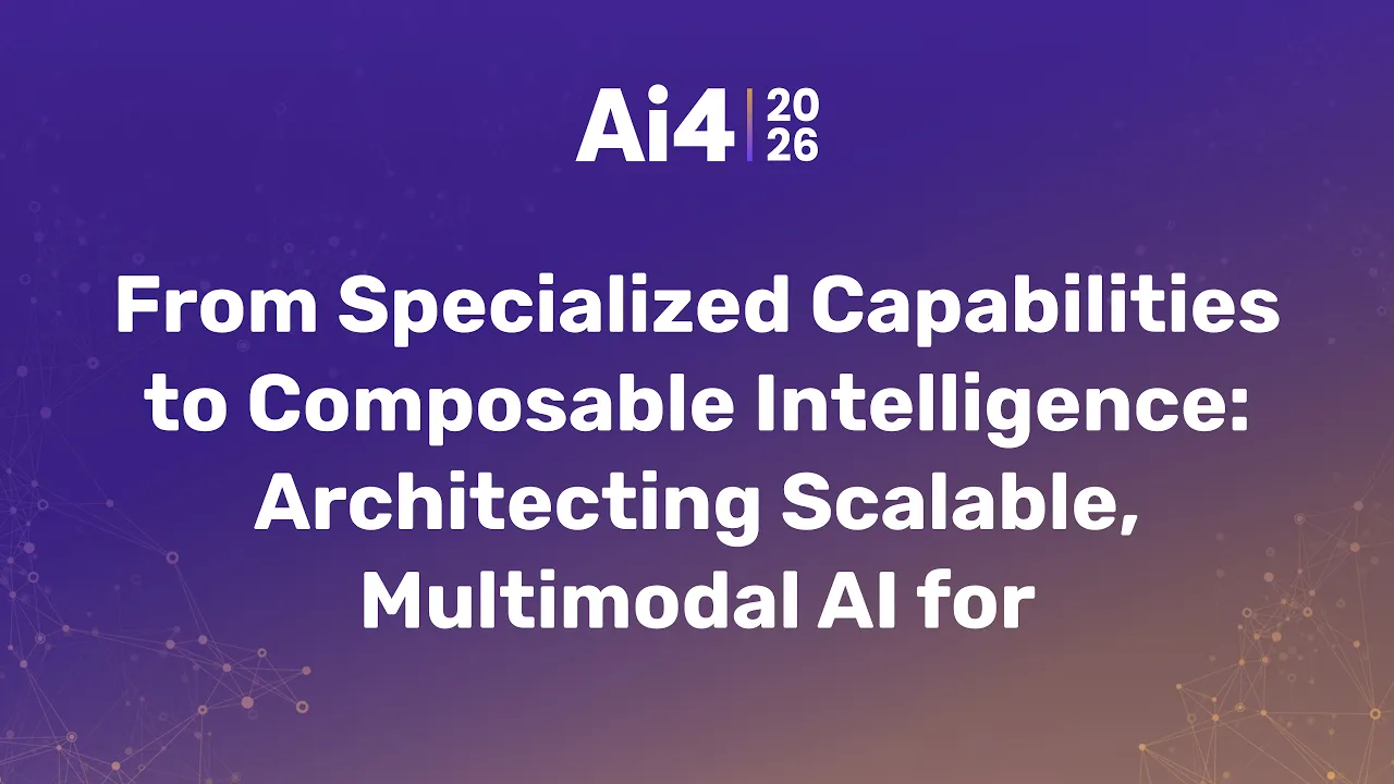 From Specialized Capabilities to Composable Intelligence: Architecting Scalable, Multimodal AI for — Ai4