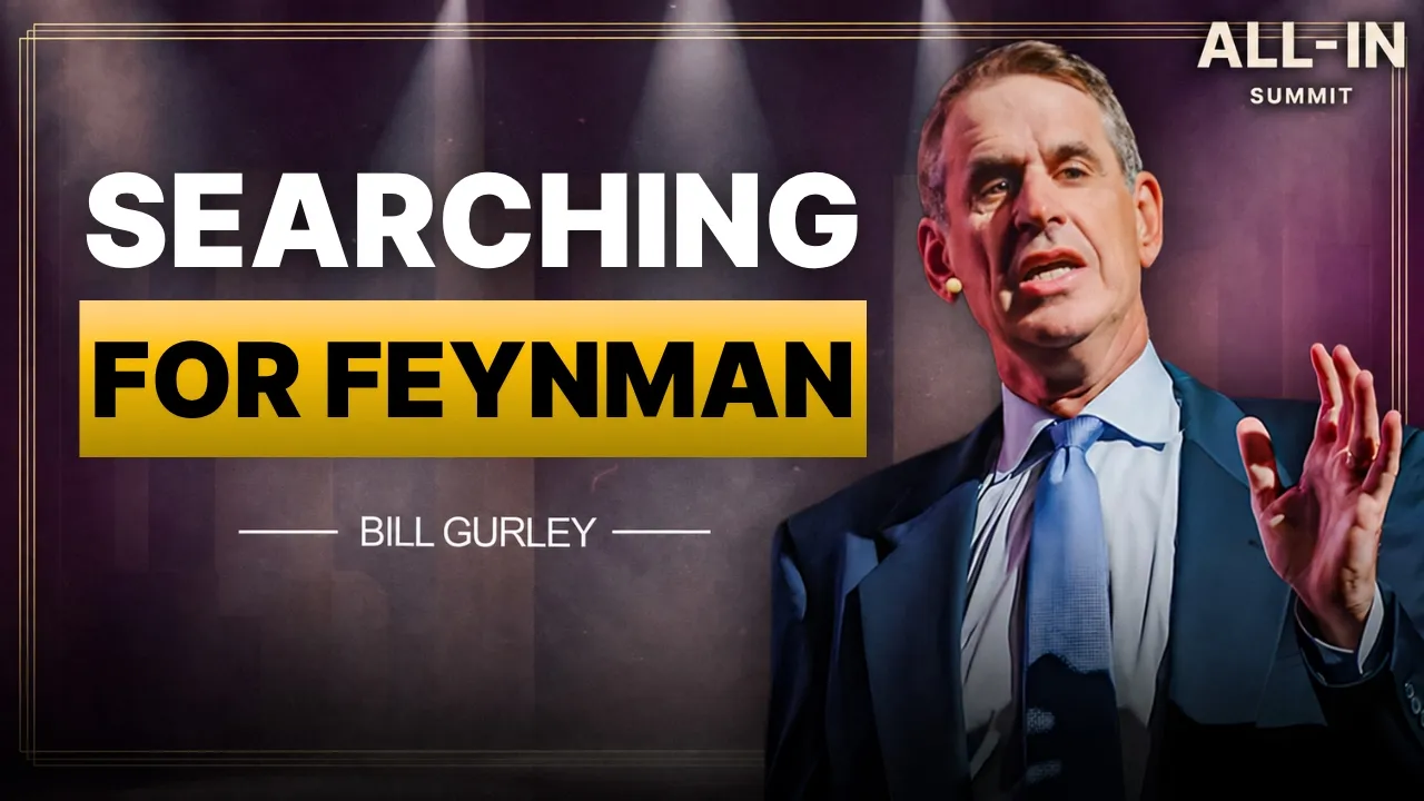 Bill Gurley: Searching for Feynman — All-In Podcast