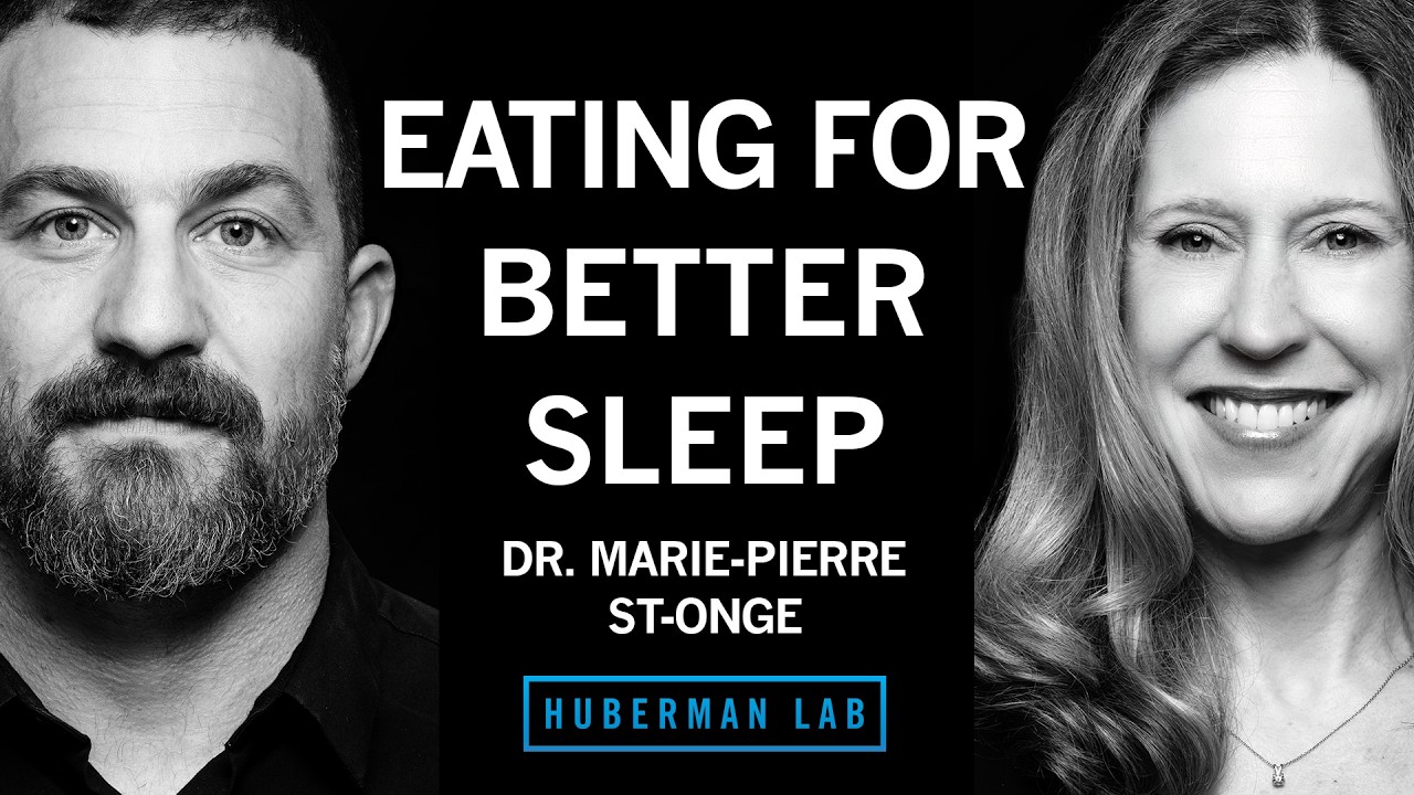 Eating for Better Sleep & Foods that Improve Metabolic Health | Dr. Marie-Pierre St-Onge — Andrew Huberman