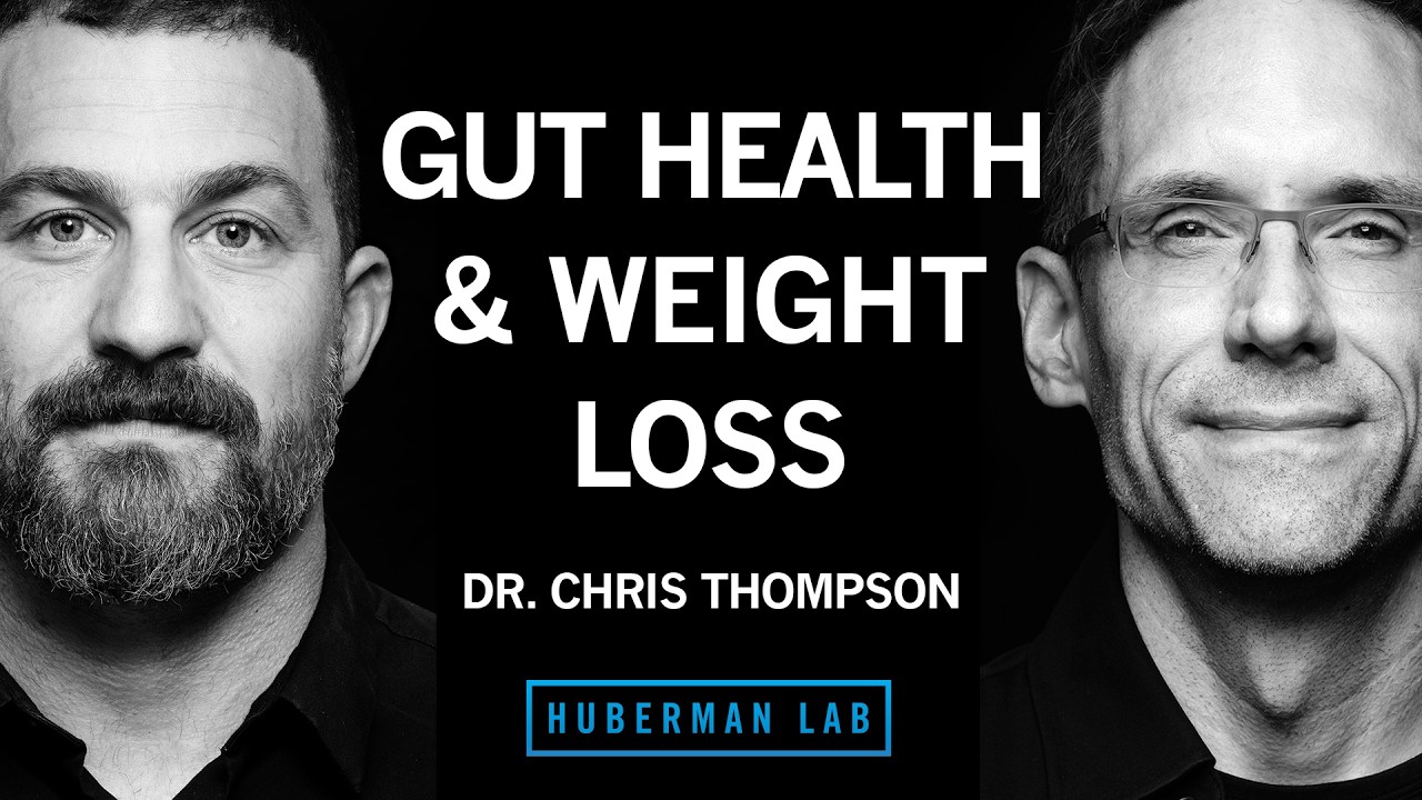 Best Tools for Gut Health & Weight Loss | Dr. Chris Thompson — Andrew Huberman