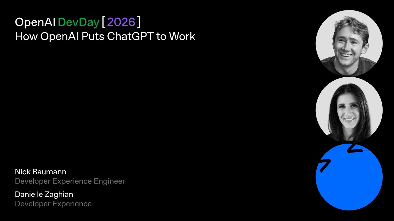 How OpenAI Puts ChatGPT to Work | DevDay 2026 — OpenAI