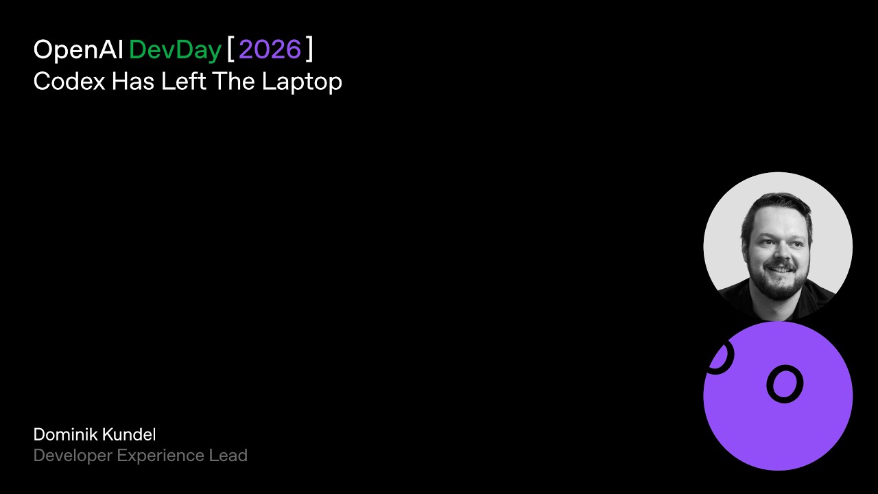 Codex Has Left The Laptop | DevDay 2026 — OpenAI