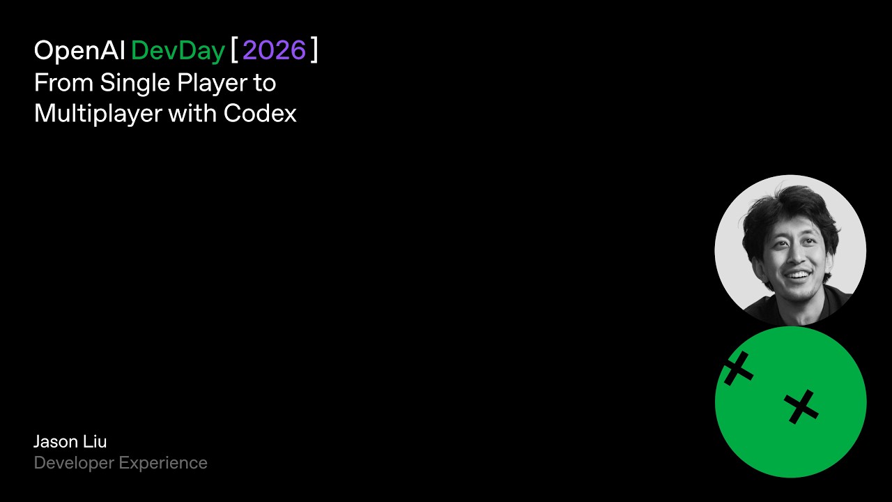From Single Player to Multiplayer with Codex | DevDay 2026 — OpenAI