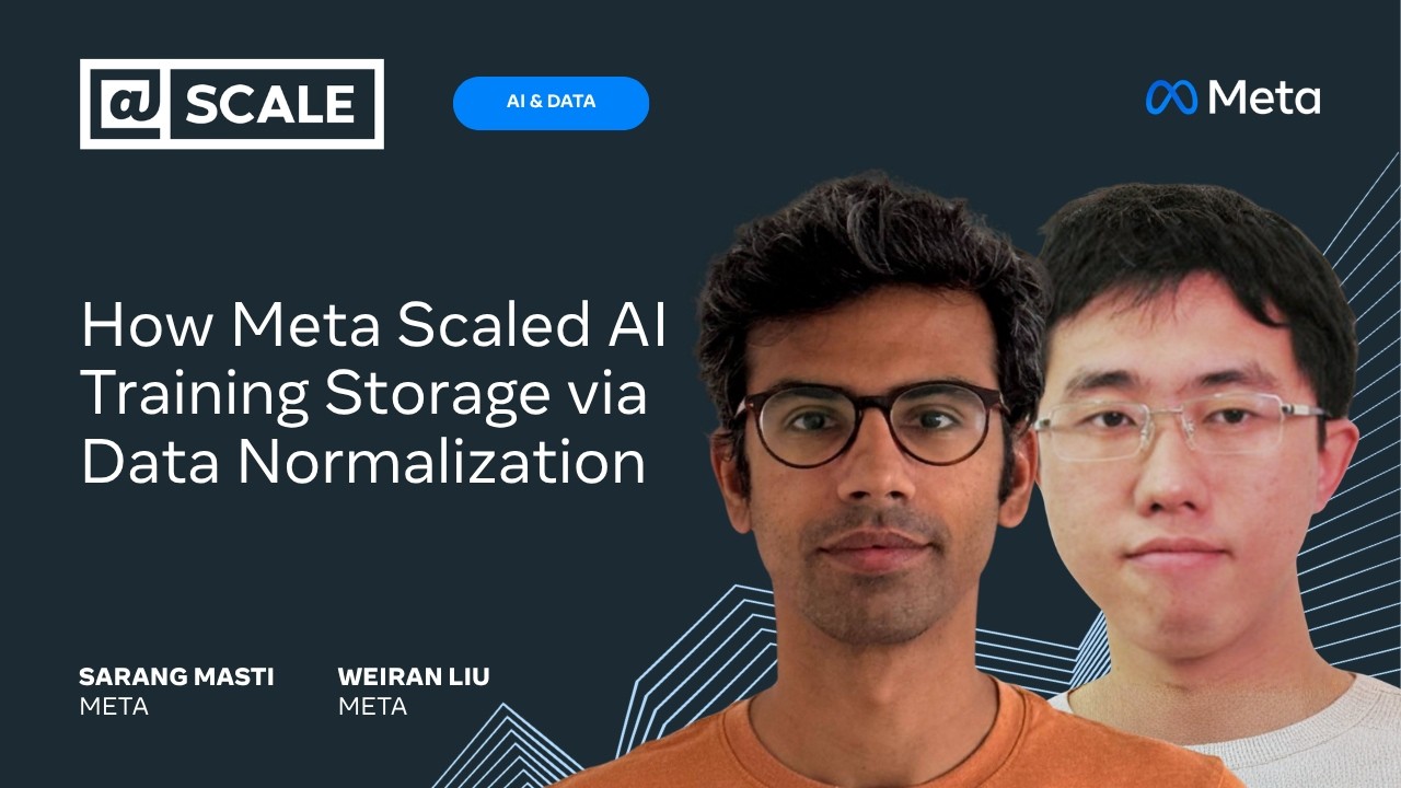 How Meta Scaled AI Training Storage via Data Normalization | Sarang Masti and Weiran Liu from Meta — youtube